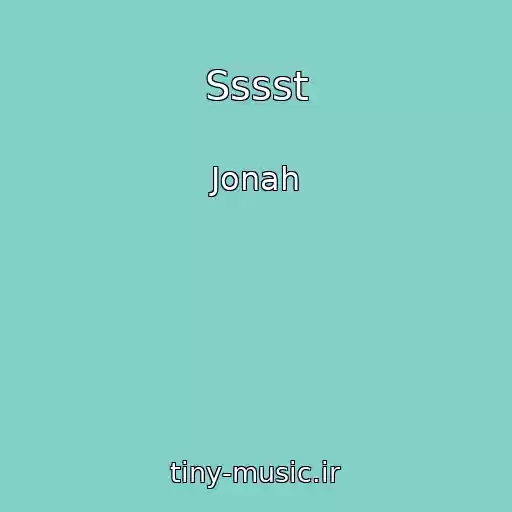 کاور آهنگ Sssst از Jonah