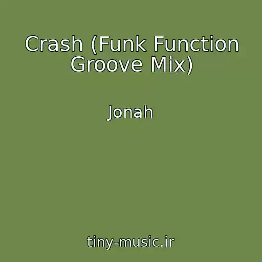 کاور آهنگ Crash (Funk Function Groove Mix) از Jonah