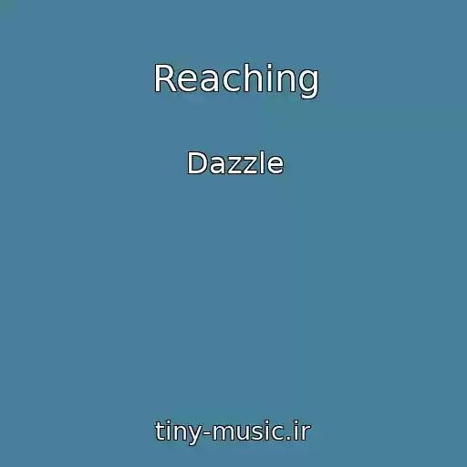 کاور آهنگ Reaching از Dazzle