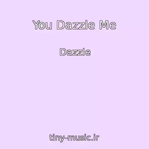 کاور آهنگ You Dazzle Me از Dazzle