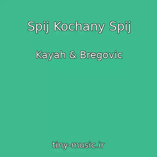 کاور آهنگ Spij Kochany Spij از Kayah & Bregovic