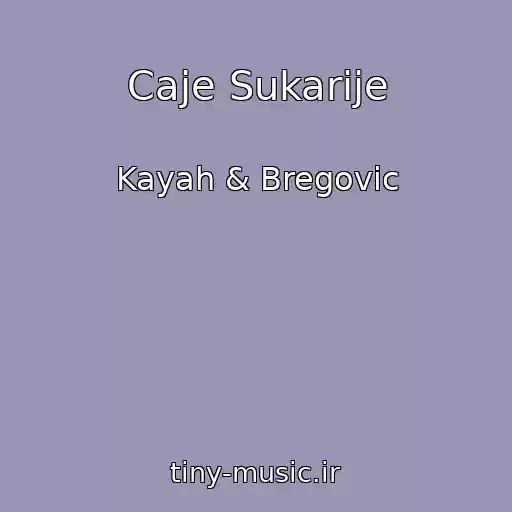 کاور آهنگ Caje Sukarije از Kayah & Bregovic