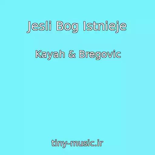کاور آهنگ Jesli Bog Istnieje از Kayah & Bregovic