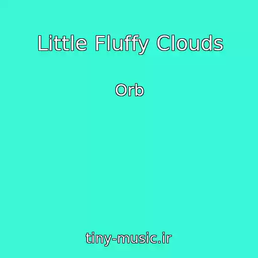 کاور آهنگ Little Fluffy Clouds از Orb