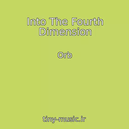 کاور آهنگ Into The Fourth Dimension از Orb