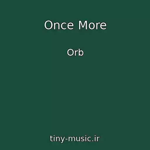 کاور آهنگ Once More از Orb