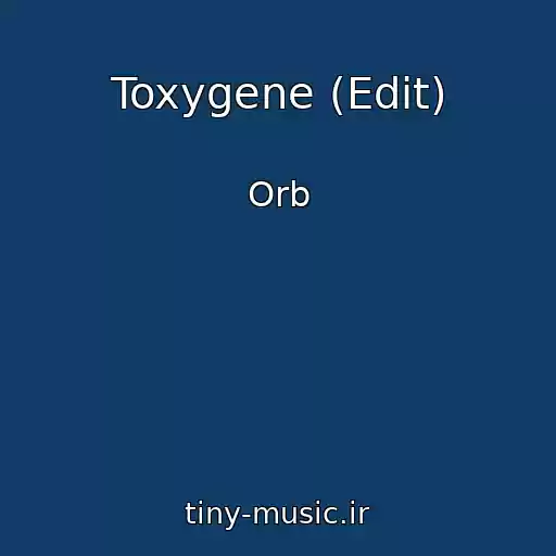 کاور آهنگ Toxygene (Edit) از Orb