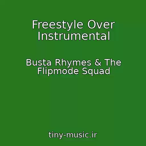 کاور آهنگ Freestyle Over Instrumental از Busta Rhymes & The Flipmode Squad