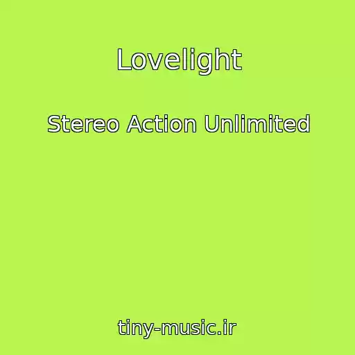 کاور آهنگ Lovelight از Stereo Action Unlimited