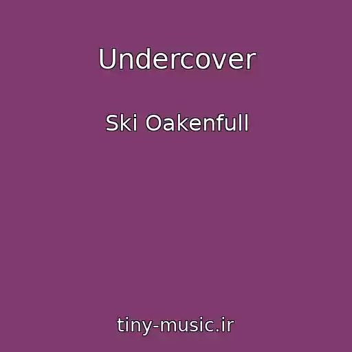 کاور آهنگ Undercover از Ski Oakenfull