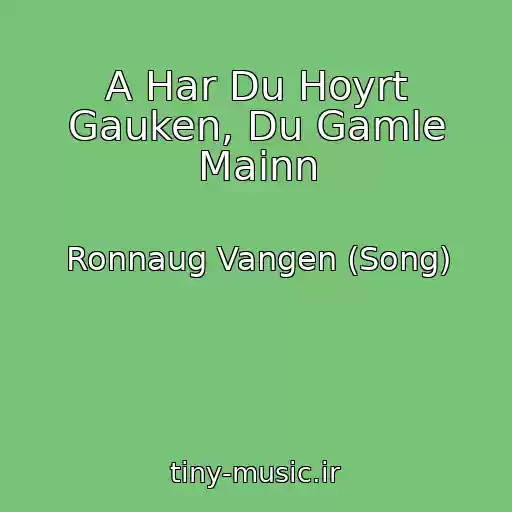 کاور آهنگ A Har Du Hoyrt Gauken, Du Gamle Mainn از Ronnaug Vangen (Song)