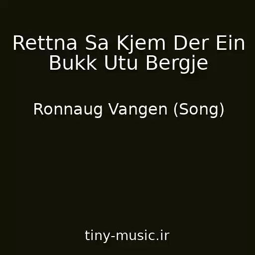 کاور آهنگ Rettna Sa Kjem Der Ein Bukk Utu Bergje از Ronnaug Vangen (Song)
