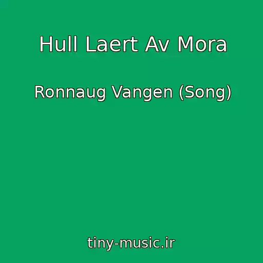 کاور آهنگ Hull Laert Av Mora از Ronnaug Vangen (Song)