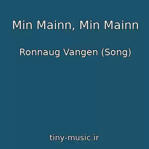 کاور آهنگ Min Mainn, Min Mainn از Ronnaug Vangen (Song)