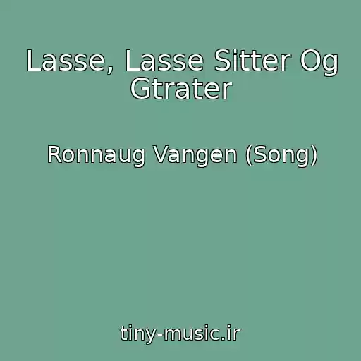 کاور آهنگ Lasse, Lasse Sitter Og Gtrater از Ronnaug Vangen (Song)