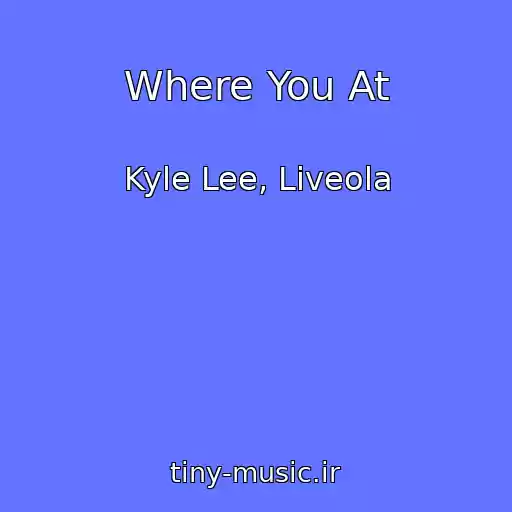 کاور آهنگ Where You At از Kyle Lee, Liveola