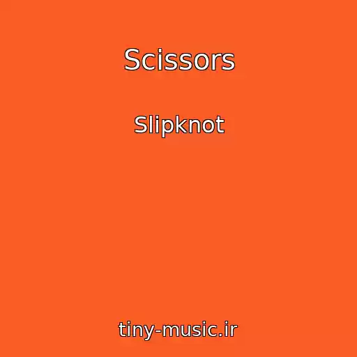 کاور آهنگ Scissors از Slipknot