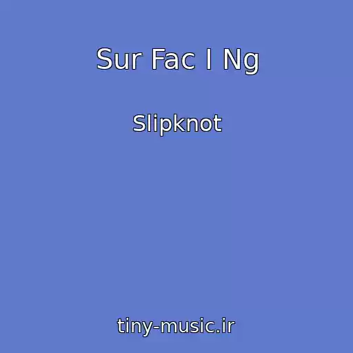 کاور آهنگ Sur Fac I Ng از Slipknot
