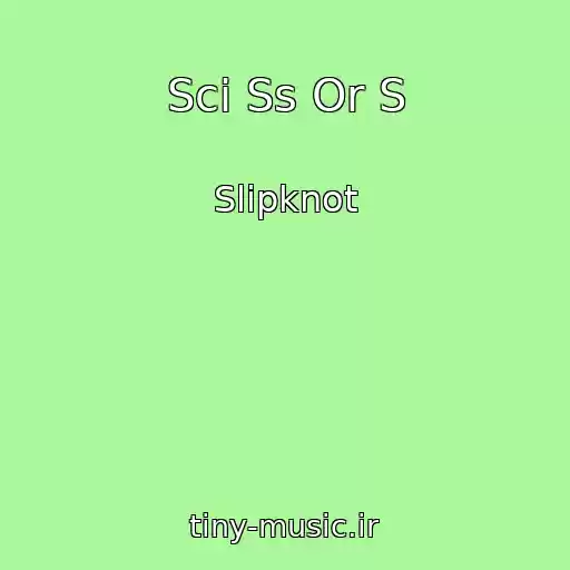 کاور آهنگ Sci Ss Or S از Slipknot