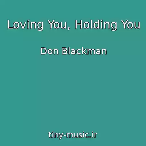 کاور آهنگ Loving You, Holding You از Don Blackman