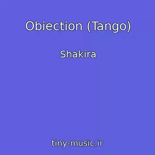 کاور آهنگ Obiection (Tango) از Shakira