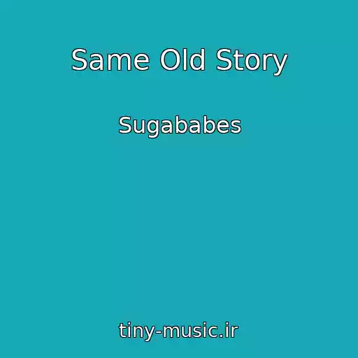 کاور آهنگ Same Old Story از Sugababes