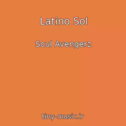 کاور آهنگ Latino Sol از Soul Avengerz