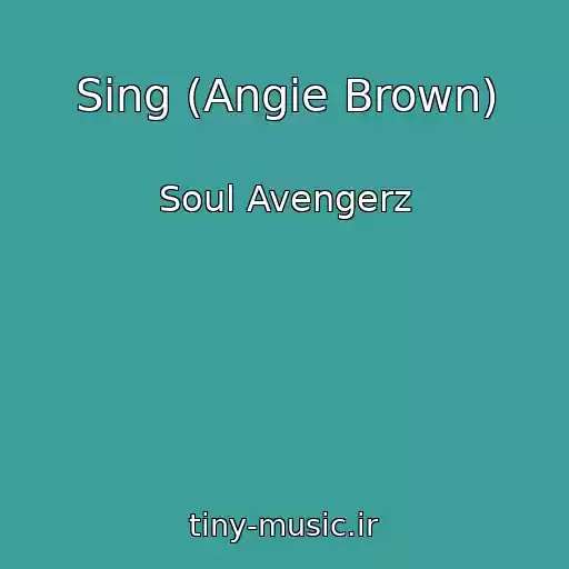 کاور آهنگ Sing (Angie Brown) از Soul Avengerz
