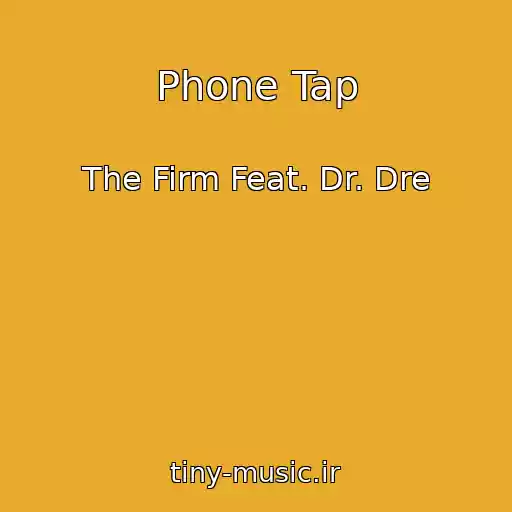 کاور آهنگ Phone Tap از The Firm Feat. Dr. Dre