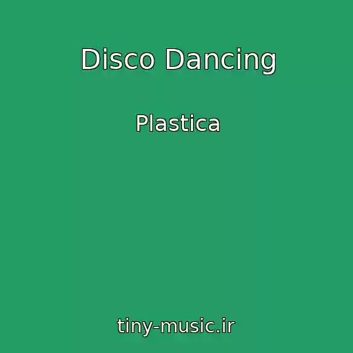 کاور آهنگ Disco Dancing از Plastica