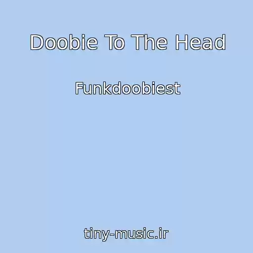 کاور آهنگ Doobie To The Head از Funkdoobiest
