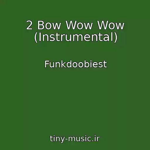 کاور آهنگ 2 Bow Wow Wow (Instrumental) از Funkdoobiest