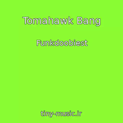 کاور آهنگ Tomahawk Bang از Funkdoobiest