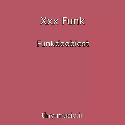 کاور آهنگ Xxx Funk از Funkdoobiest