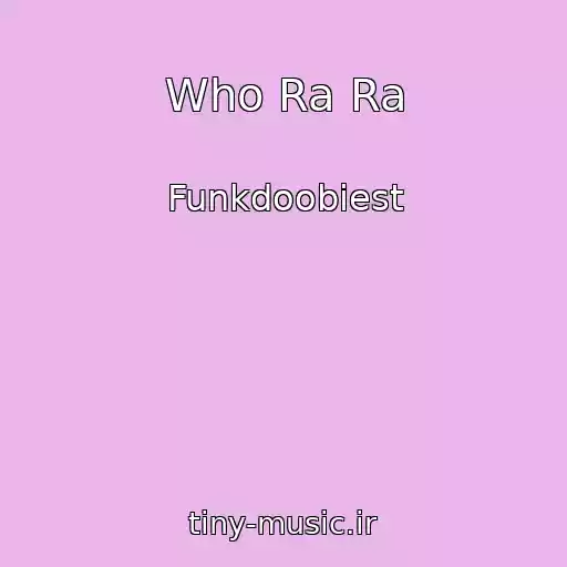 کاور آهنگ Who Ra Ra از Funkdoobiest