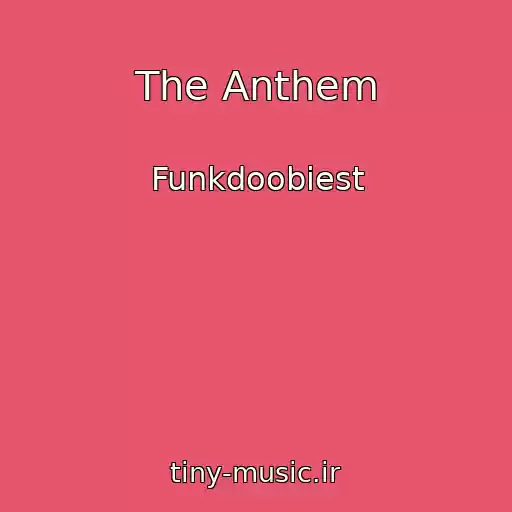 کاور آهنگ The Anthem از Funkdoobiest