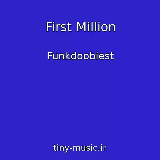 کاور آهنگ First Million از Funkdoobiest