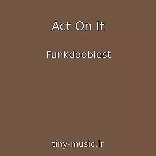 کاور آهنگ Act On It از Funkdoobiest