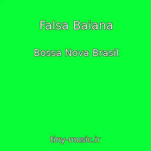 کاور آهنگ Falsa Baiana از Bossa Nova Brasil