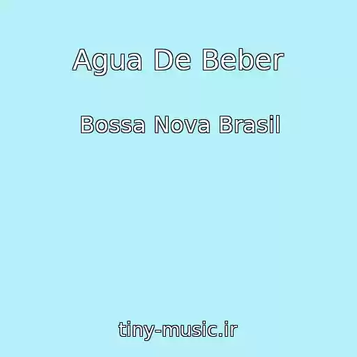 کاور آهنگ Agua De Beber از Bossa Nova Brasil