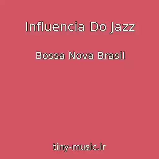 کاور آهنگ Influencia Do Jazz از Bossa Nova Brasil
