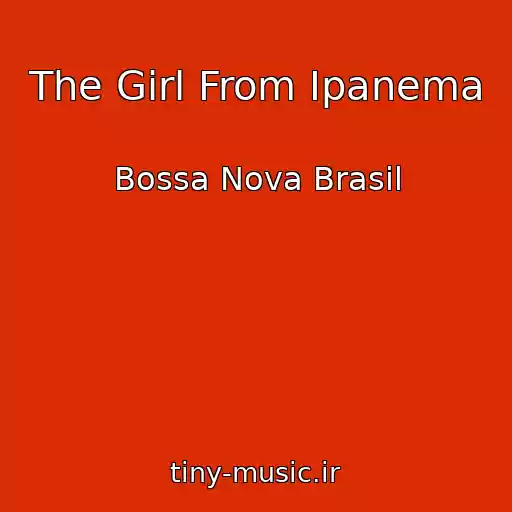 کاور آهنگ The Girl From Ipanema از Bossa Nova Brasil