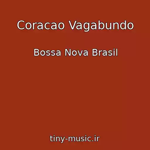 کاور آهنگ Coracao Vagabundo از Bossa Nova Brasil