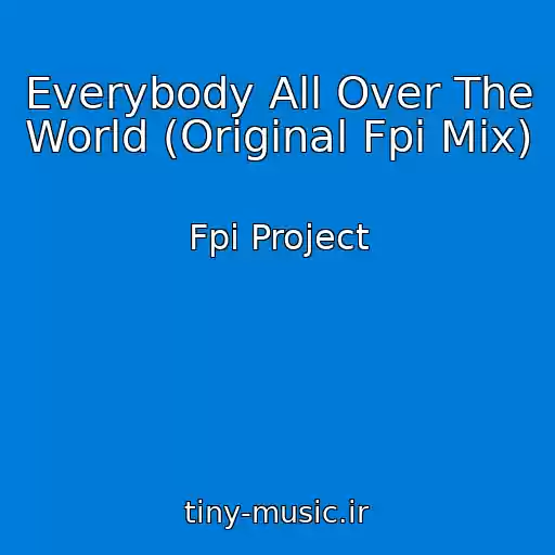 کاور آهنگ Everybody All Over The World (Original Fpi Mix) از Fpi Project