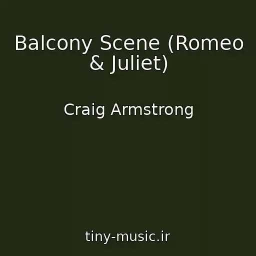 کاور آهنگ Balcony Scene (Romeo & Juliet) از Craig Armstrong