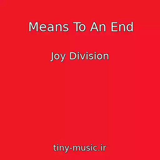 کاور آهنگ Means To An End از Joy Division