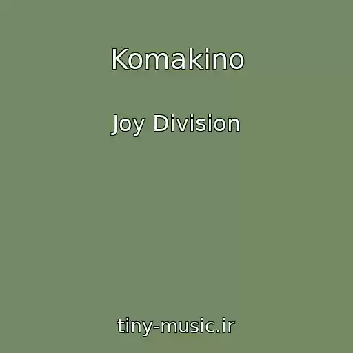 کاور آهنگ Komakino از Joy Division