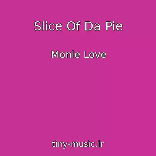 کاور آهنگ Slice Of Da Pie از Monie Love