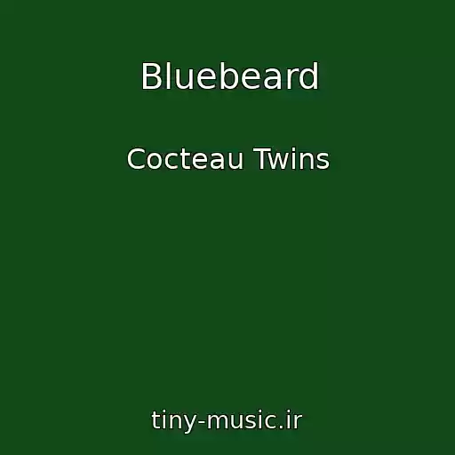کاور آهنگ Bluebeard از Cocteau Twins