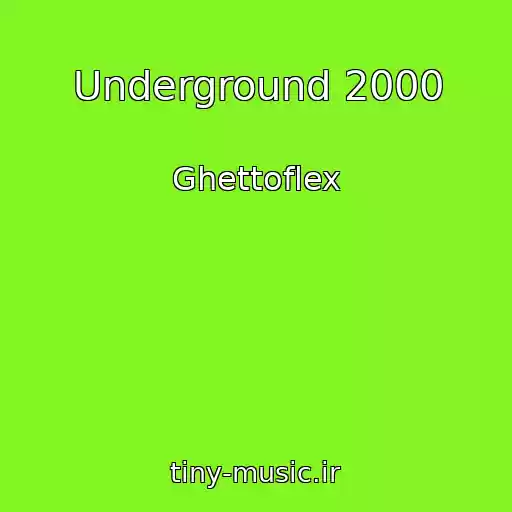 کاور آهنگ Underground 2000 از Ghettoflex